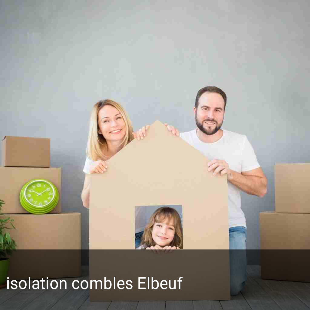 isolation combles Elbeuf